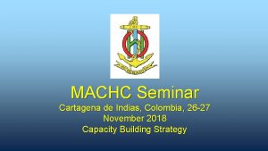 MACHC Seminar Cartagena de Indias Colombia 26 27