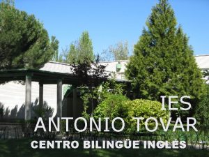 IES ANTONIO TOVAR CENTRO BILINGE INGLS LOCALIZACIN Parquesol