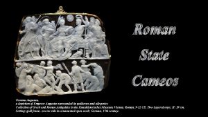 Roman State Cameos Gemma Augustea a depiction of