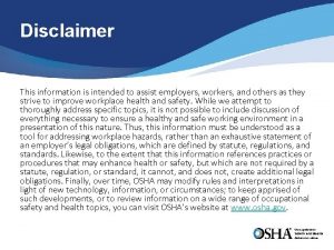 Disclaimer This information is intended to assist employers