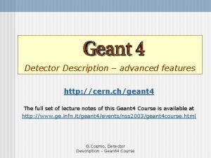 Detector Description advanced features http cern chgeant 4