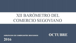 XII BARMETRO DEL COMERCIO SEGOVIANO AGRUPACION DE COMERCIANTES