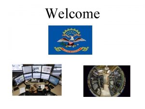 Welcome Agenda Introductions Tour of Dispatch Center 911