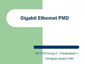 Gigabit Ethernet PMD ECE 135 Group 2 Presentation