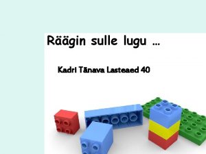 Rgin sulle lugu Kadri Tnava Lasteaed 40 Vaasa