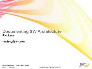 Documenting SW Architecture Ran Levy ran levynsn com