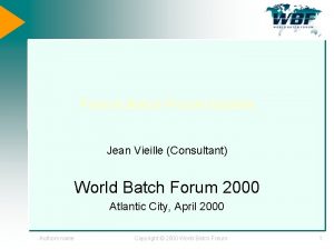 French Batch Forum Update Jean Vieille Consultant World