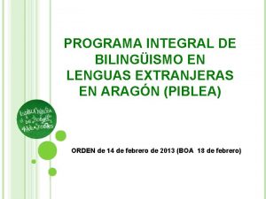 PROGRAMA INTEGRAL DE BILINGISMO EN LENGUAS EXTRANJERAS EN