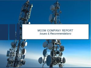 MCOM COMPANY REPORT Issues Recommendations MCOM Situational Analysis