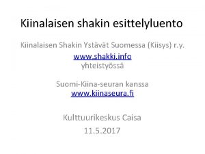 Kiinalaisen shakin esittelyluento Kiinalaisen Shakin Ystvt Suomessa Kiisys