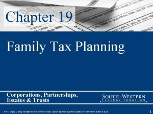 Chapter 19 Family Tax Planning Corporations Partnerships Estates