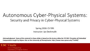 Autonomous CyberPhysical Systems Security and Privacy in CyberPhysical