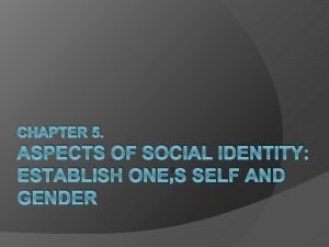 CHAPTER 5 ASPECTS OF SOCIAL IDENTITY ESTABLISH ONES