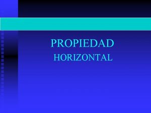 PROPIEDAD HORIZONTAL Estado de propiedad horizontal n Trmites