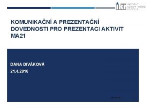 KOMUNIKAN A PREZENTAN DOVEDNOSTI PRO PREZENTACI AKTIVIT MA