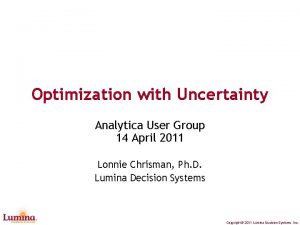 Optimization with Uncertainty Analytica User Group 14 April