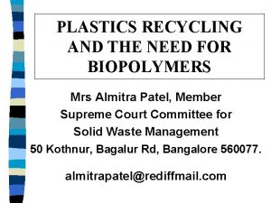 PLASTICS RECYCLING AND THE NEED FOR BIOPOLYMERS Mrs