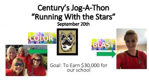 Centurys JogAThon Running With the Stars September 20