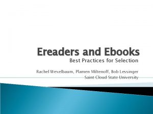 Ereaders and Ebooks Best Practices for Selection Rachel