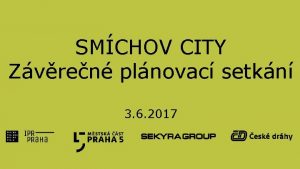 SMCHOV CITY Zvren plnovac setkn 3 6 2017