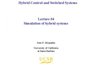 Hybrid Control and Switched Systems Lecture 4 Simulation