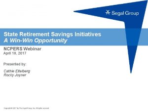 State Retirement Savings Initiatives A WinWin Opportunity NCPERS