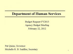 Department of Human Services Budget Request FY 2013