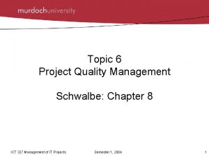Topic 6 Project Quality Management Schwalbe Chapter 8