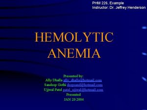 PHM 226 Example Instructor Dr Jeffrey Henderson HEMOLYTIC