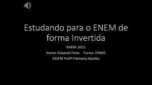 Estudando para o ENEM de forma Invertida ENEM