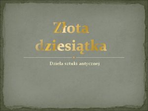 Zota dziesitka Dziea sztuki antycznej Partenon Jest jednym