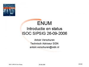 ENUM Introductie en status ISOC SIPSIG 26 09