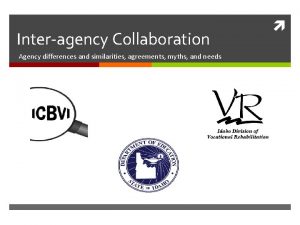 Interagency Collaboration Agency differences and similarities agreements myths