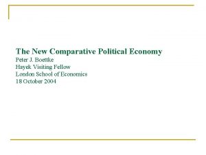 The New Comparative Political Economy Peter J Boettke