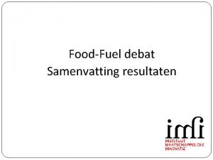 FoodFuel debat Samenvatting resultaten Food Fuel concurrentie of