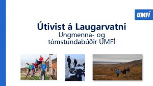 tivist Laugarvatni Ungmenna og tmstundabir UMF starfi Ungmennabanna