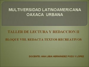 MULTIVERSIDAD LATINOAMERICANA OAXACA URBANA TALLER DE LECTURA Y