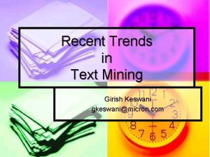 Recent Trends in Text Mining Girish Keswani gkeswanimicron