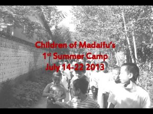 Children of Madaifus 1 st Summer Camp July