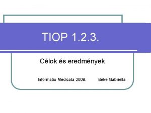 TIOP 1 2 3 Clok s eredmnyek Informatio