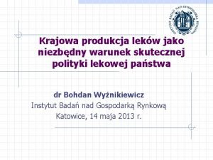 Krajowa produkcja lekw jako niezbdny warunek skutecznej polityki