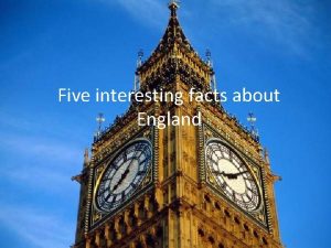Five interesting facts about England England has two