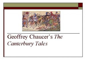 Geoffrey Chaucers The Canterbury Tales History of the