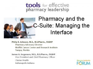 Pharmacy and the CSuite Managing the Interface Philip