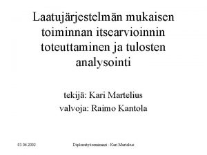 Laatujrjestelmn mukaisen toiminnan itsearvioinnin toteuttaminen ja tulosten analysointi