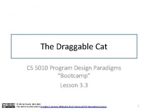 The Draggable Cat CS 5010 Program Design Paradigms