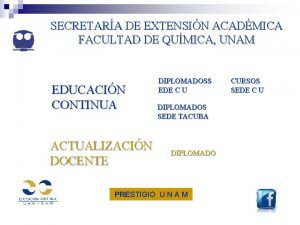 SECRETARA DE EXTENSIN ACADMICA FACULTAD DE QUMICA UNAM