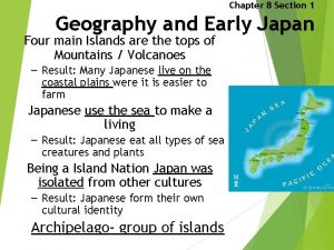 Chapter 8 Section 1 Geography and Early Japan