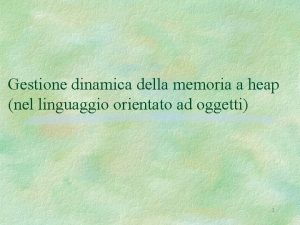 Gestione dinamica della memoria a heap nel linguaggio