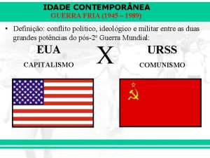 IDADE CONTEMPOR NEA GUERRA FRIA 1945 1989 Definio